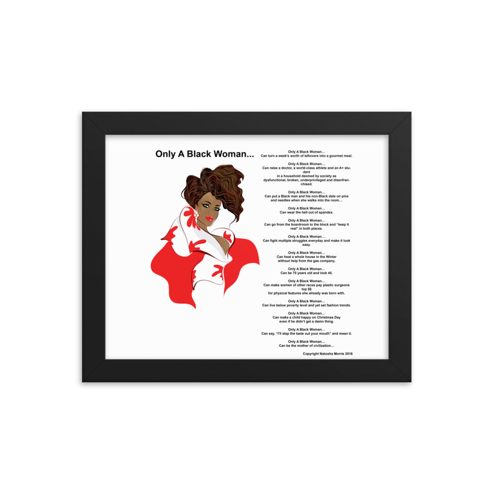 8x10in Framed Only A Black Woman Poem